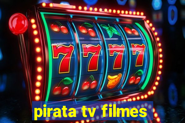 pirata tv filmes